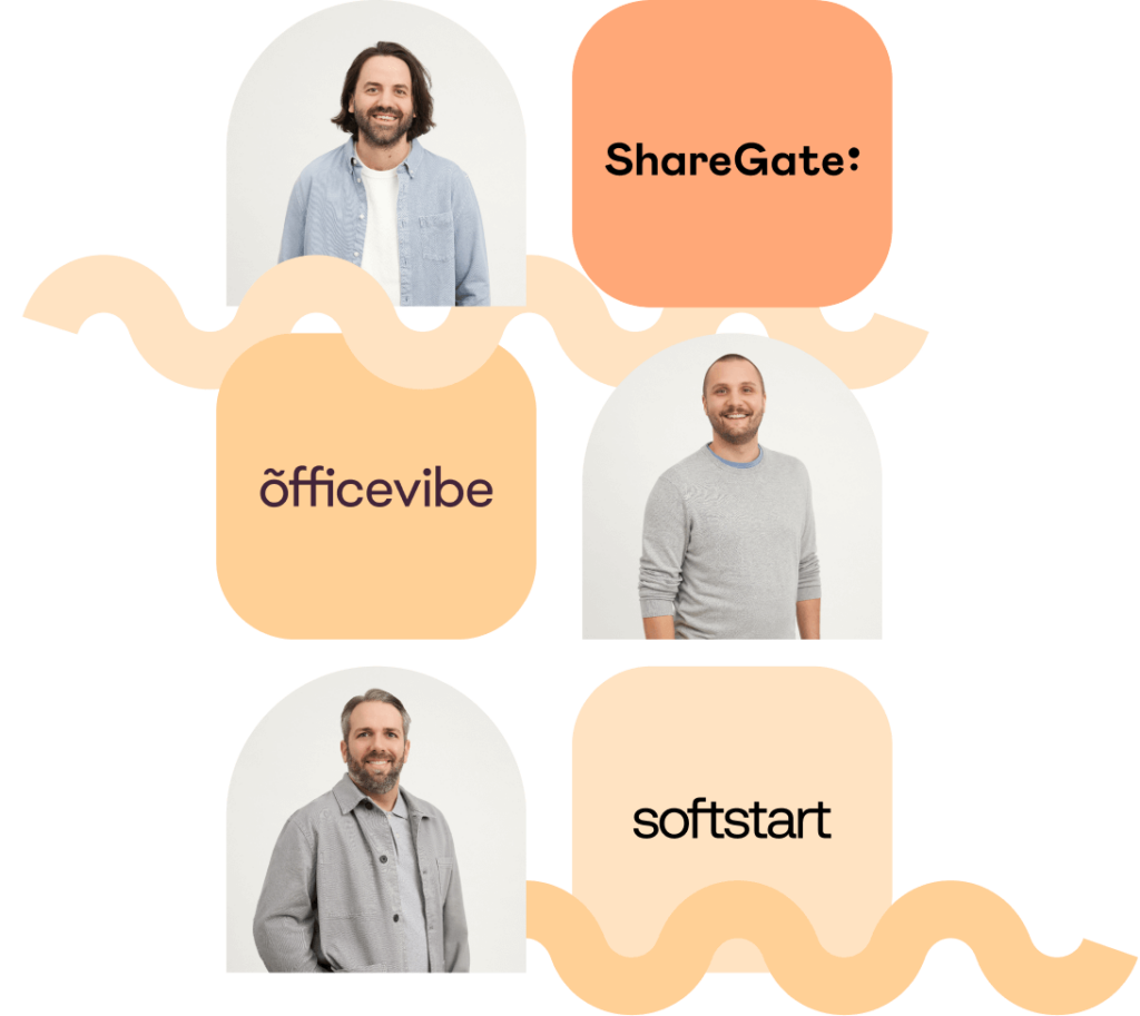 Our founders and the GSoft products, ShareGate, Officevibe and Softstart.